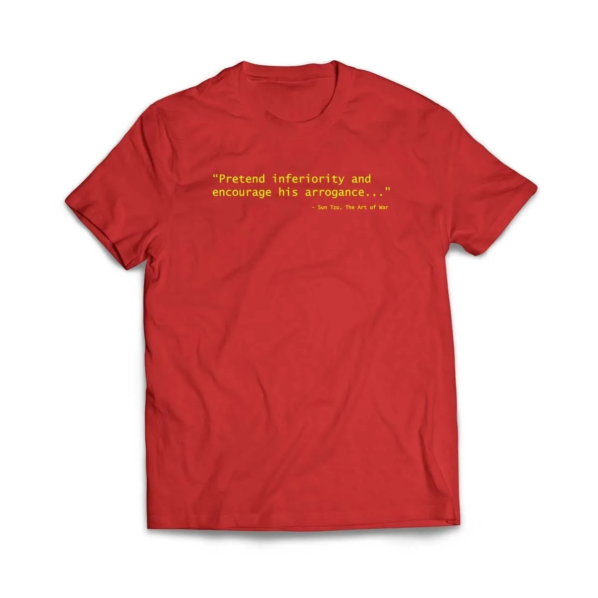Sun Tzu Pretend Inferiority & Encourage His Arrogance T-Shirt