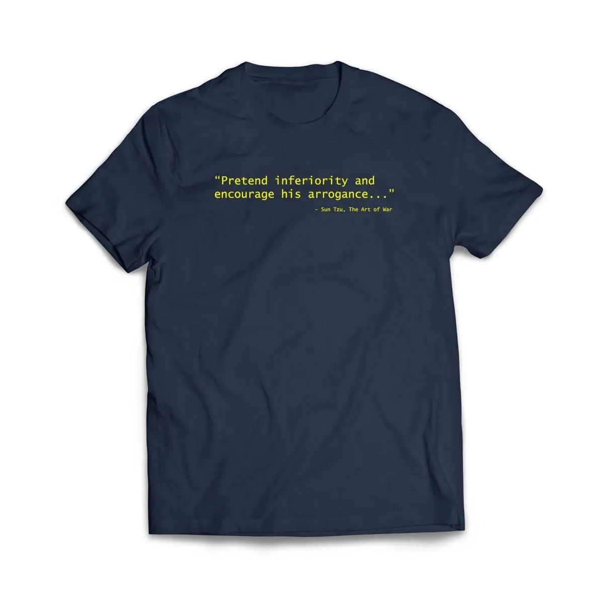 Sun Tzu Pretend Inferiority & Encourage His Arrogance T-Shirt