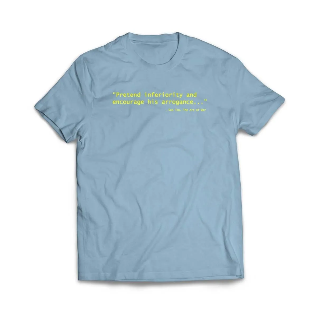 Sun Tzu Pretend Inferiority & Encourage His Arrogance T-Shirt