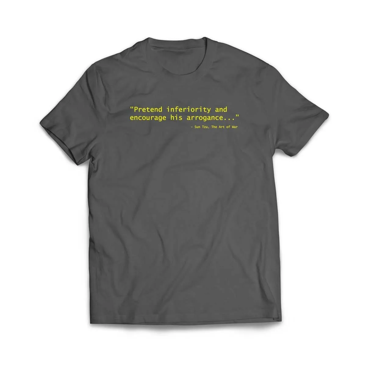 Sun Tzu Pretend Inferiority & Encourage His Arrogance T-Shirt