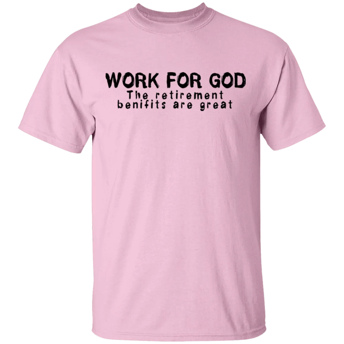 Work For God T-Shirt