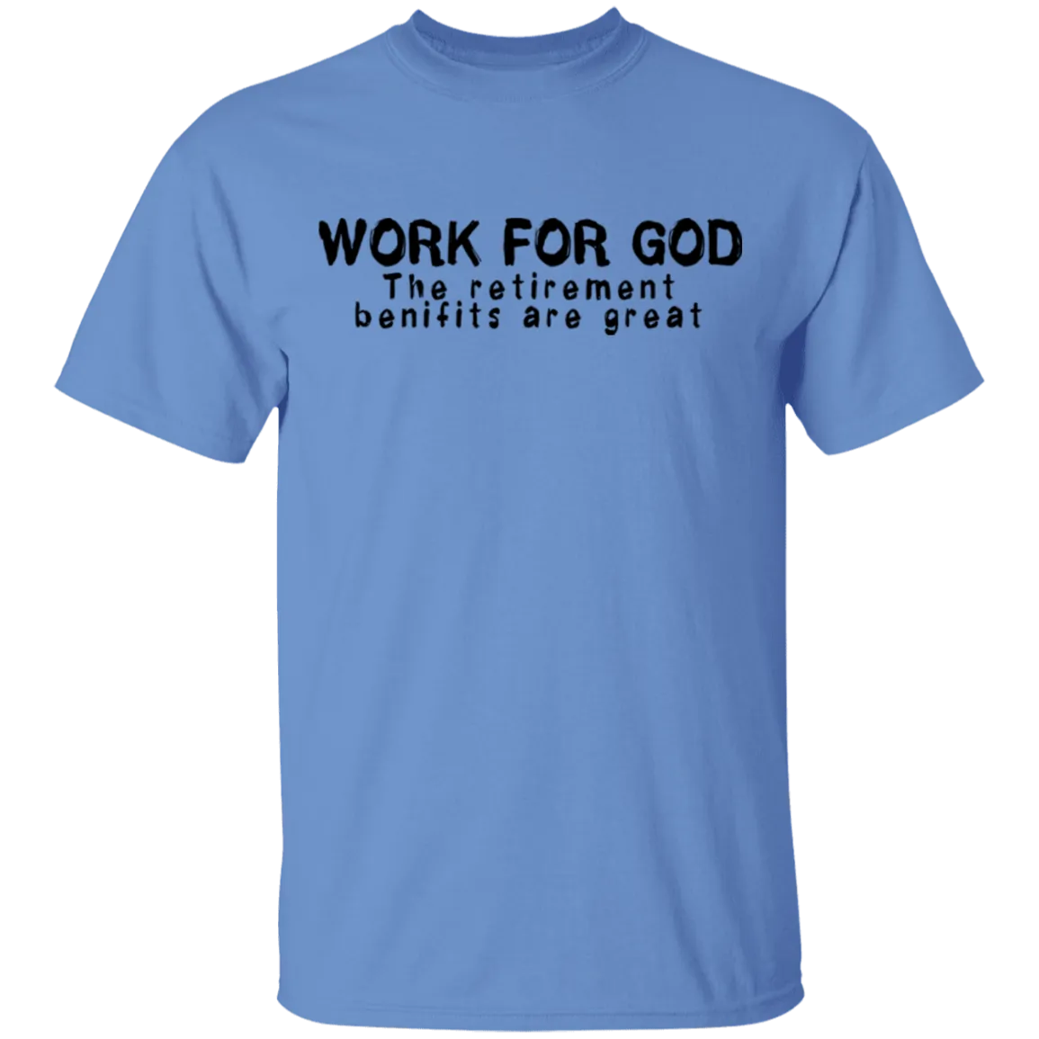Work For God T-Shirt