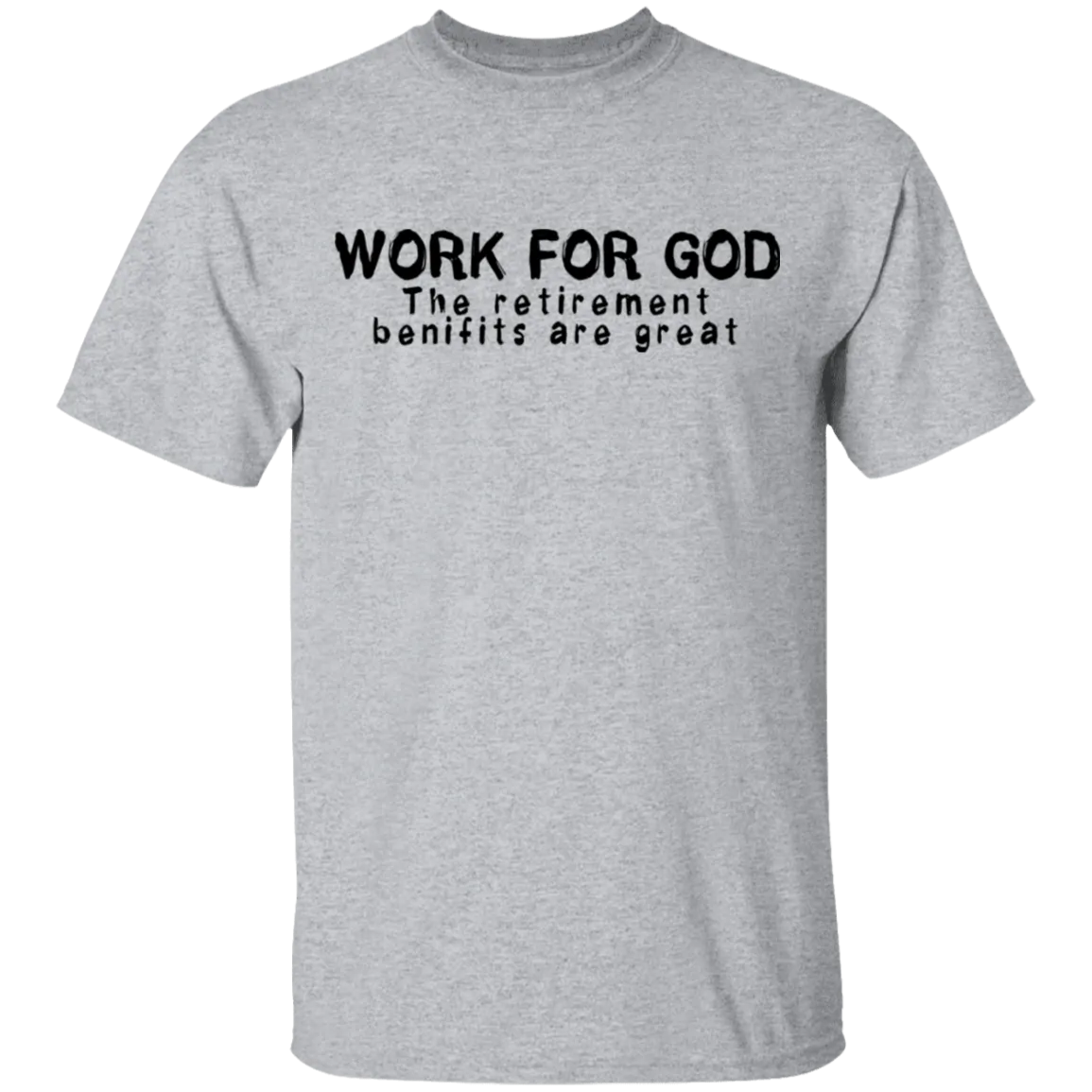 Work For God T-Shirt